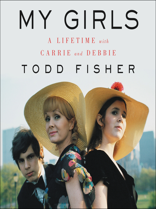 Title details for My Girls by Todd Fisher - Wait list
